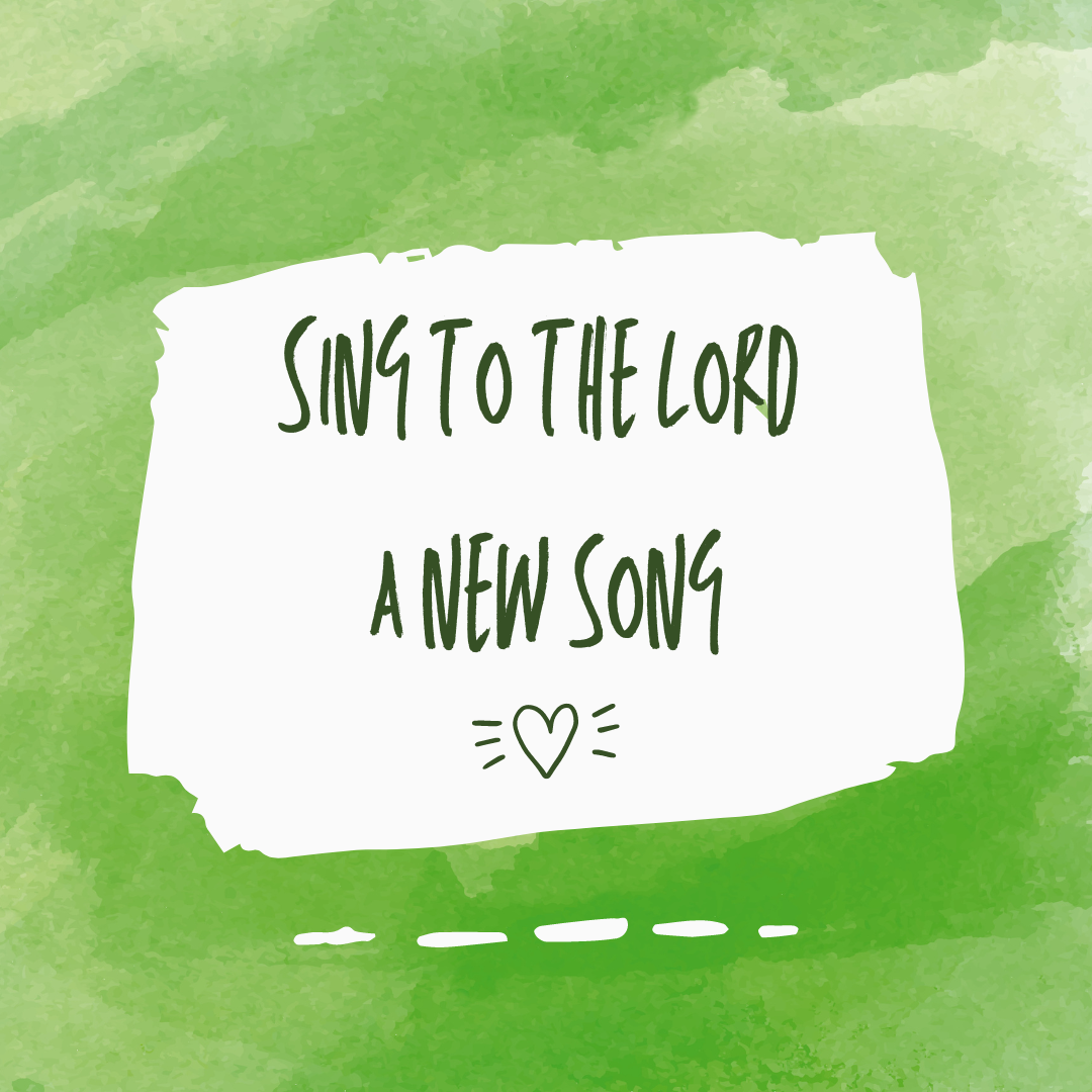 Sing To The Lord A New Song